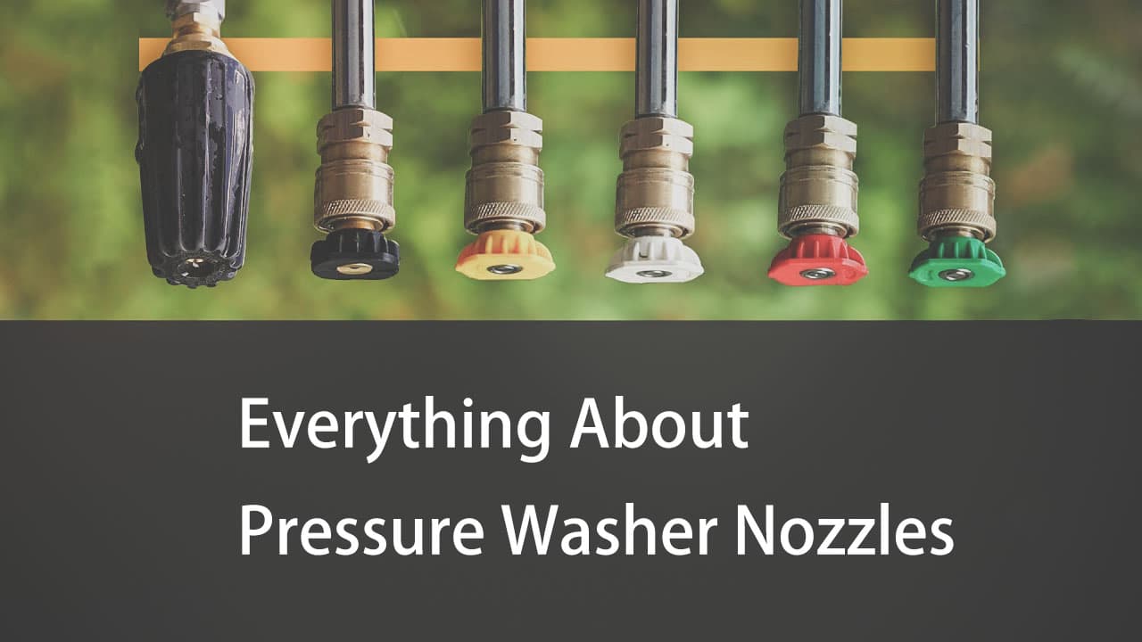 everything about pressure washer nozzles