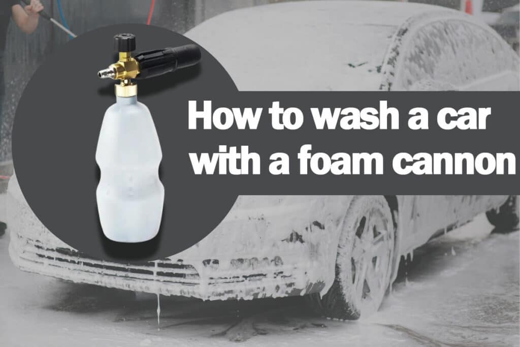 how-to-wash-a-car-with-foam-cannon